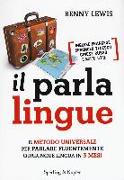 Il parlalingue. Il metodo universale per parlare fluentemente qualunque lingua in 3 mesi