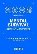 Mental survival. Psicologia e tecniche di sopravvivenza mentali per affrontare ogni situazione