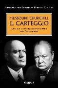 Mussolini-Churchill. Il carteggio. Indagine su uno dei grandi misteri del Novecento