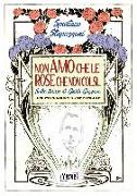 Non amo che le rose che non colsi... sulle tracce di Guido Gozzano. Ricordi, emozioni, suggestioni tra le memorie crepuscolari