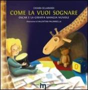 Come la vuoi sognare. Oscar e la giraffa mangia nuvole