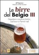 Le birre del Belgio. Degustare e produrre Lambic, Oud Bruin e Flemish Red