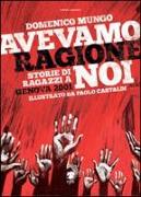 Avevamo ragione noi. Storie di ragazzi a Genova 2001