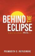 BEHIND THE ECLIPSE