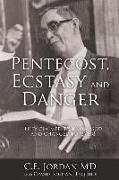 Pentecost, Ecstasy and Danger: They Claimed to Know God and Changed Forever!