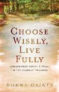 Choose Wisely, Live Fully: Lessons from Wisdom & Folly, the Two Women of Proverbs