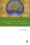 Praying for the Whole World: A Handbook for Intercessors