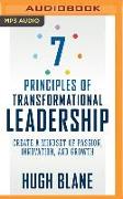 7 Principles of Transformational Leadership: Create a Mindset of Passion, Innovation, and Growth