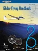 Glider Flying Handbook (2023): Faa-H-8083-13a (Ebundle)
