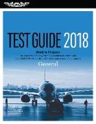 General Test Guide 2018: Pass Your Test and Know What Is Essential to Become a Safe, Competent Amt from the Most Trusted Source in Aviation Tra