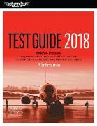 Airframe Test Guide 2018: Pass Your Test and Know What Is Essential to Become a Safe, Competent Amt from the Most Trusted Source in Aviation Tra