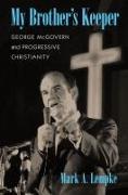 My Brother's Keeper: George McGovern and Progressive Christianity