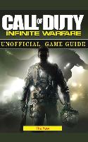 Call of Duty Infinite Warfare Unofficial Game Guide