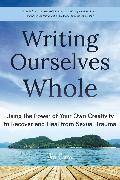 WRITING OURSELVES WHOLE