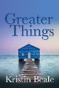 Greater Things