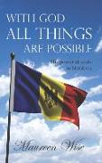 With God All Things Are Possible: His Power at Work in Moldova