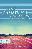 The Christian's Ambition: A Collection of Spiritual Teachings