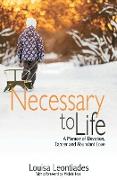 Necessary to Life: A Memoir of Devotion, Cancer and Abundant Love