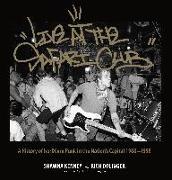 Live at the Safari Club: A History of Hardccore Punk in the Nation's Capital 1988-1998