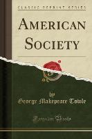 American Society (Classic Reprint)