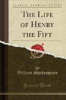 The Life of Henry the Fift (Classic Reprint)