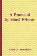 A Practical Spiritual Primer