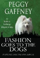 Fashion Goes to the Dogs - A Kate Killoy Mystery