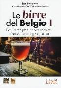 Le birre del Belgio. Degustare e produrre birre trappiste, d'abbazia e strong Belgian ale
