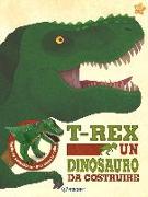 T-rex un dinosauro da costruire