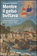 Mentre il gelso buttava. Il disastro di Feriolo de 15 marzo 1867