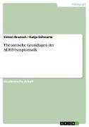 Theoretische Grundlagen der ADHS-Symptomatik