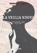 La veglia nuova. Liriche e novella (1961-2014)