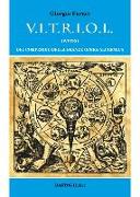 V.I.T.R.I.O.L. ovvero del compendio della grande opera alchemica