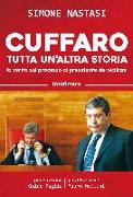 Cuffaro tutta un'altra storia. La verità sul processo al presidente dei siciliani