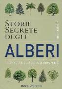 Storie segrete degli alberi. Proprietà e curiosità di 150 specie