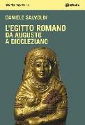 L'Egitto romano. Da Augusto a Diocleziano