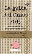 La guida (oro) dei Grass 2015. Atlante del turismo enogastronomico piacentino