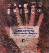 Dalla caverna alla casa ecologica. Storia del comfort e dell'energia