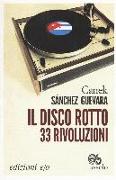 Il disco rotto. 33 rivoluzioni