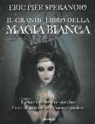 Il grande libro della magia bianca