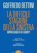 La difficile stagione della sinistra. Impraticabilità di campo?