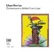 Libya: Hurriya. Contemporary artists from Lybia. Ediz. multilingue