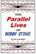 The Parallel Lives of Bobby Stone