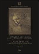 Leonardo in Francia. Il maestro e gli allievi 500 anni dopo la traversata delle Alpi (1516-2016)