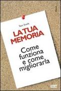 La tua memoria. Come funziona e come migliorarla