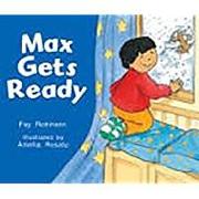 Rigby Literacy: Student Reader Bookroom Package Grade K (Level 4) Max Gets Ready