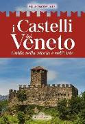 I castelli del Veneto. Guida nella storia e nell'arte