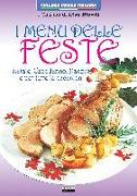 Menu delle feste. Natale, Capodanno, Pasqua e tutte le occasioni