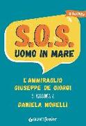 S.O.S. Uomo in mare. L'ammiraglio Giuseppe De Giorgi si racconta a Daniela Morelli