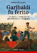 Garibaldi fu ferito. Una storia di «malasanità» alla fortezza del Varignano